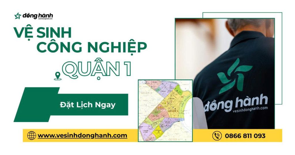 Dịch vụ vệ sinh công nghiệp quận 1 uy tín