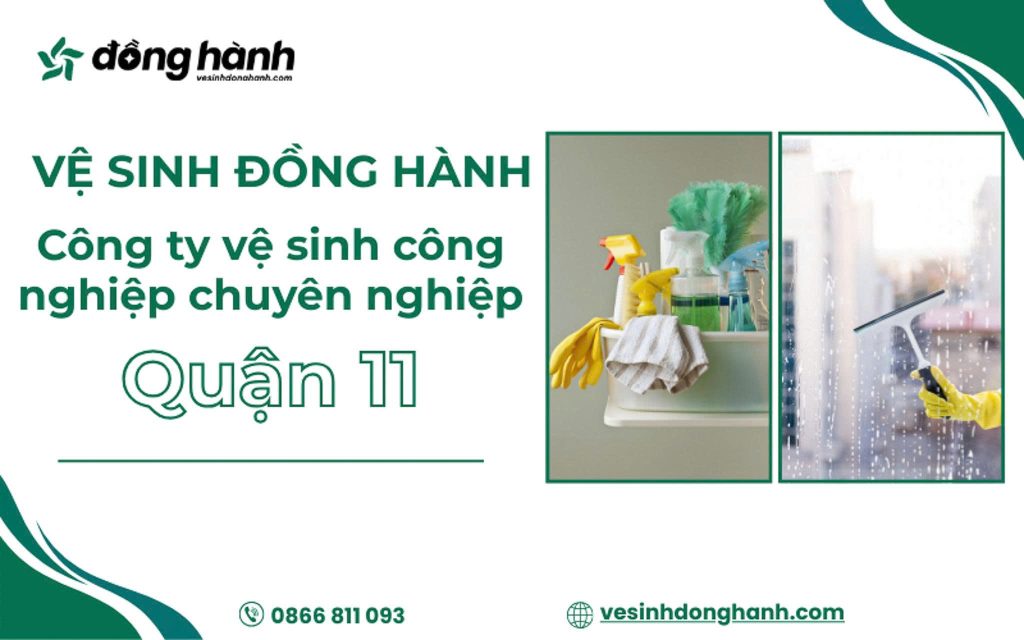 Dịch vụ vệ sinh công nghiệp quận 11 uy tín