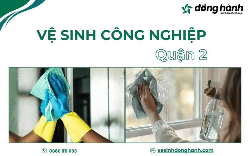 Quý khách tìm công ty vệ sinh công nghiệp quận 2 - Gọi ngay Vệ Sinh Đồng Hành