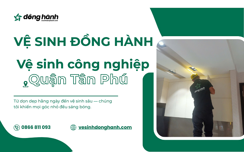 Vệ Sinh Đồng Hành – Dịch vụ vệ sinh công nghiệp hàng đầu tại Tân Phú