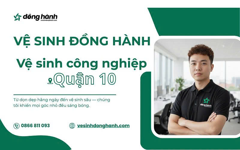 Vệ Sinh Đồng Hành - Công ty vệ sinh công nghiệp quận 10 uy tín
