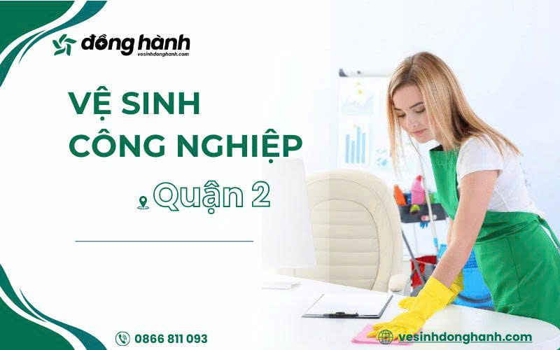 Vệ sinh Đồng Hành - Dịch vụ vệ sinh công nghiệp quận 2 chuyên nghiệp