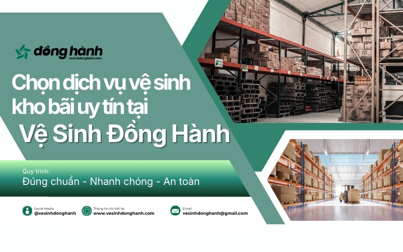 Chọn dịch vụ vệ sinh kho bãi uy tín tại Vệ Sinh Đồng Hành