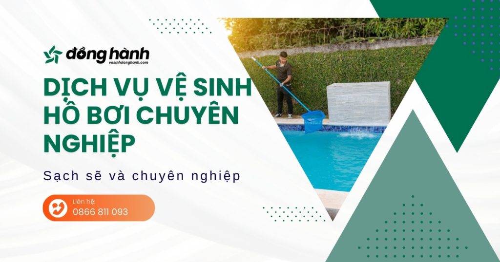 Dịch vụ vệ sinh hồ bơi chuyên nghiệp sạch sáng an toàn